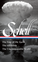 book cover for Jonathan Schell: The Fate of the Earth, The Abolition, The Unconquerable World (LOA#329)