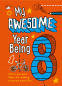 Cover Image: My Awesome Year being 8
