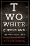 Cover Image: Two White Queens and the One-Eyed Jack