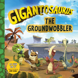 book cover for Gigantosaurus: The Groundwobbler