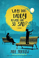 book cover for Why Does Daddy Always Look So Sad?