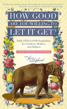 book cover for How Good are You Willing to Let It Get?