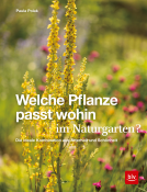 Buchcover für Welche Pflanze passt wohin im Naturgarten?