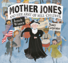 book cover for Mother Jones and Her Army of Mill Children