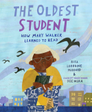 book cover for The Oldest Student: How Mary Walker Learned to Read