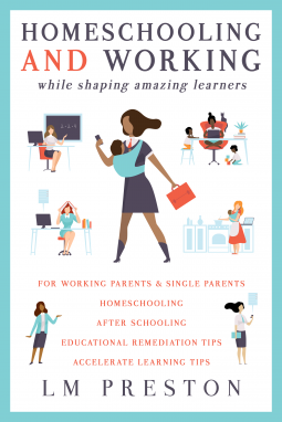 book cover for Homeschooling and Working While Shaping Amazing Learners
