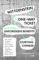 book cover for Wittgenstein, a One-Way Ticket, and Other Unforeseen Benefits of Studying Chinese