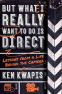 Cover Image: But What I Really Want to Do Is Direct
