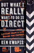 book cover for But What I Really Want to Do Is Direct