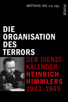 Buchcover für Die Organisation des Terrors - Der Dienstkalender Heinrich Himmlers 1943-1945