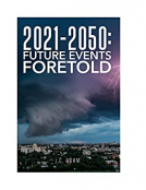 book cover for 2021 - 2050 FUTURE EVENTS FORETOLD