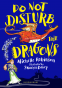 Cover Image: Do Not Disturb the Dragons