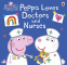 Cover Image: Peppa Pig: Peppa Loves Doctors and Nurses
