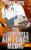 Cover Image: The Adventures of an Air Force Medic