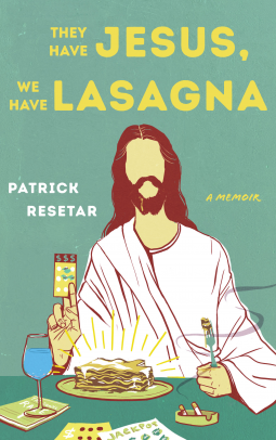 book cover for They Have Jesus, We Have Lasagna