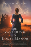 Cover Image: The Vanishing at Loxby Manor