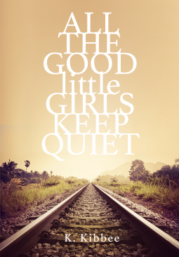 book cover for All the Good Little Girls Keep Quiet