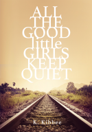 book cover for All the Good Little Girls Keep Quiet