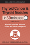 Cover Image: Thyroid Cancer and Thyroid Nodules In 30 Minutes