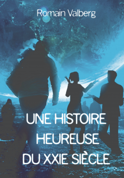 Couverture du livre pour Une histoire heureuse du 21e siècle
