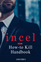 book cover for incel: How-to Kill Handbook