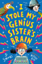 Cover Image: I Stole My Genius Sister's Brain