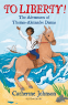 Cover Image: To Liberty! The Adventures of Thomas-Alexandre Dumas