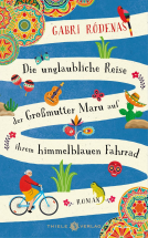 Buchcover für Die unglaubliche Reise der Großmutter Maru auf ihrem himmelblauen Fahrrad