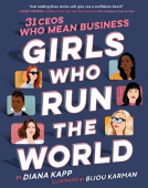 book cover for Girls Who Run the World: 31 CEOs Who Mean Business