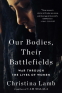 Cover Image: Our Bodies, Their Battlefields
