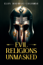 Cover Image: Evil Religions Unmasked