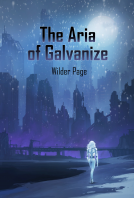 book cover for The Aria of Galvanize