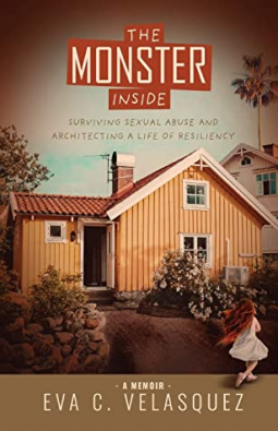 book cover for The Monster Inside: Surviving Sexual Abuse and Architecting a Life of Resiliency