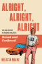 Cover Image: Alright, Alright, Alright