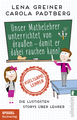 Buchcover für Unser Mathelehrer unterrichtet von draußen - damit er dabei rauchen kann!