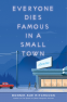 Cover Image: Everyone Dies Famous in a Small Town
