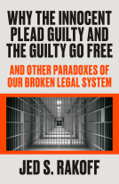 book cover for Why the Innocent Plead Guilty and the Guilty Go Free