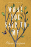 Cover Image: What You Said to Me