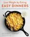 Cover Image: Lose Weight by Eating: Easy Dinners