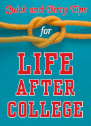book cover for Quick and Dirty Tips for Life After College