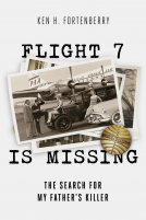 book cover for Flight 7 Is Missing: The Search For My Father’s Killer