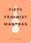 Cover Image: Fifty Feminist Mantras