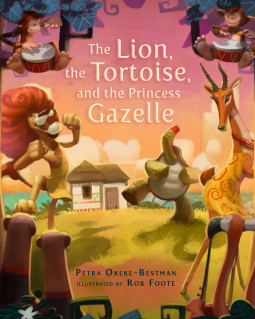 book cover for The Lion, the Tortoise, and the Princess Gazelle