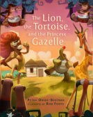 book cover for The Lion, the Tortoise, and the Princess Gazelle