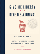 book cover for Give Me Liberty and Give Me a Drink!