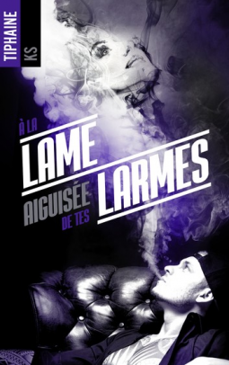 Couverture du livre pour A la lame aiguisée de tes larmes