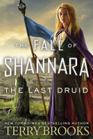 book cover for The Last Druid: Book Four of the Fall of Shannara