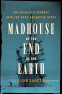 Cover Image: Madhouse at the End of the Earth
