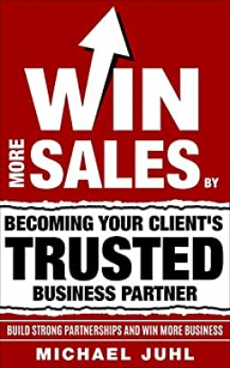 book cover for Win more sales by becoming your client’s most trusted business partner