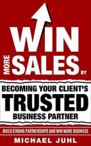 book cover for Win more sales by becoming your client’s most trusted business partner